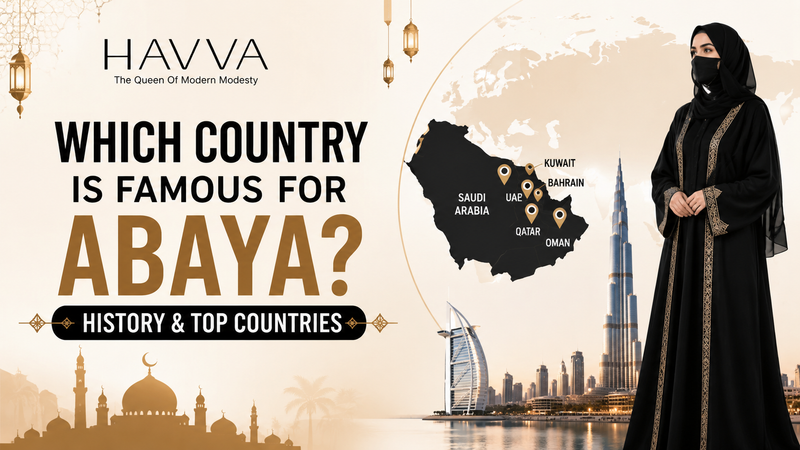Which Country Is Famous for Abaya? History &amp; Top Countries&nbsp